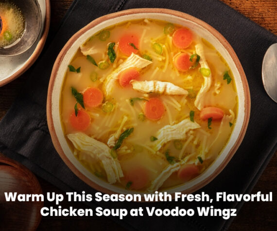 Fresh hot chicken soup served at Voodoo Wingz