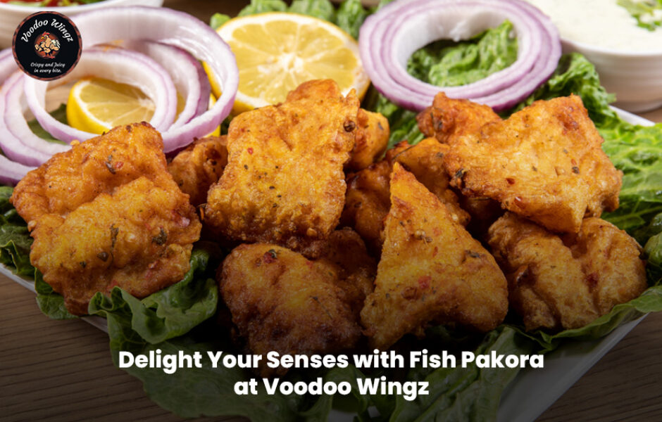 Fish Pakora served hot and crispy at Voodoo Wingz on a plate